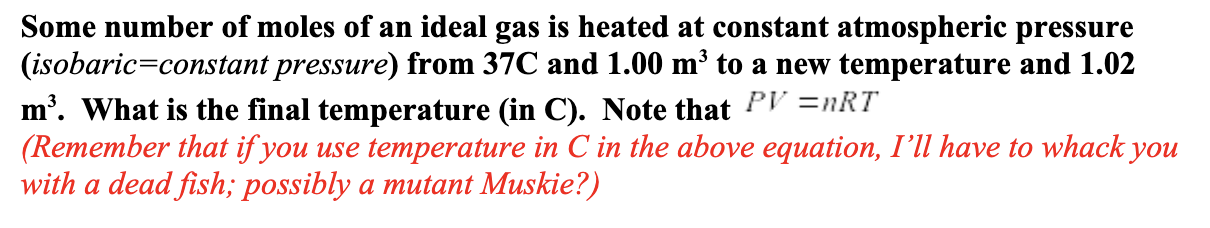 Some Number Of Moles Of An Ideal Gas Is Heated At Constant Atmospheric Pressure Isobaric Constant Pressure From 37c 1