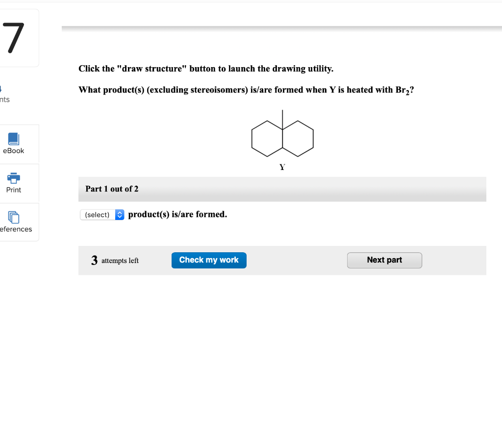 7 Click The Draw Structure Button To Launch The Drawing Utility What Product S Excluding Stereoisomers Is Are Form 1