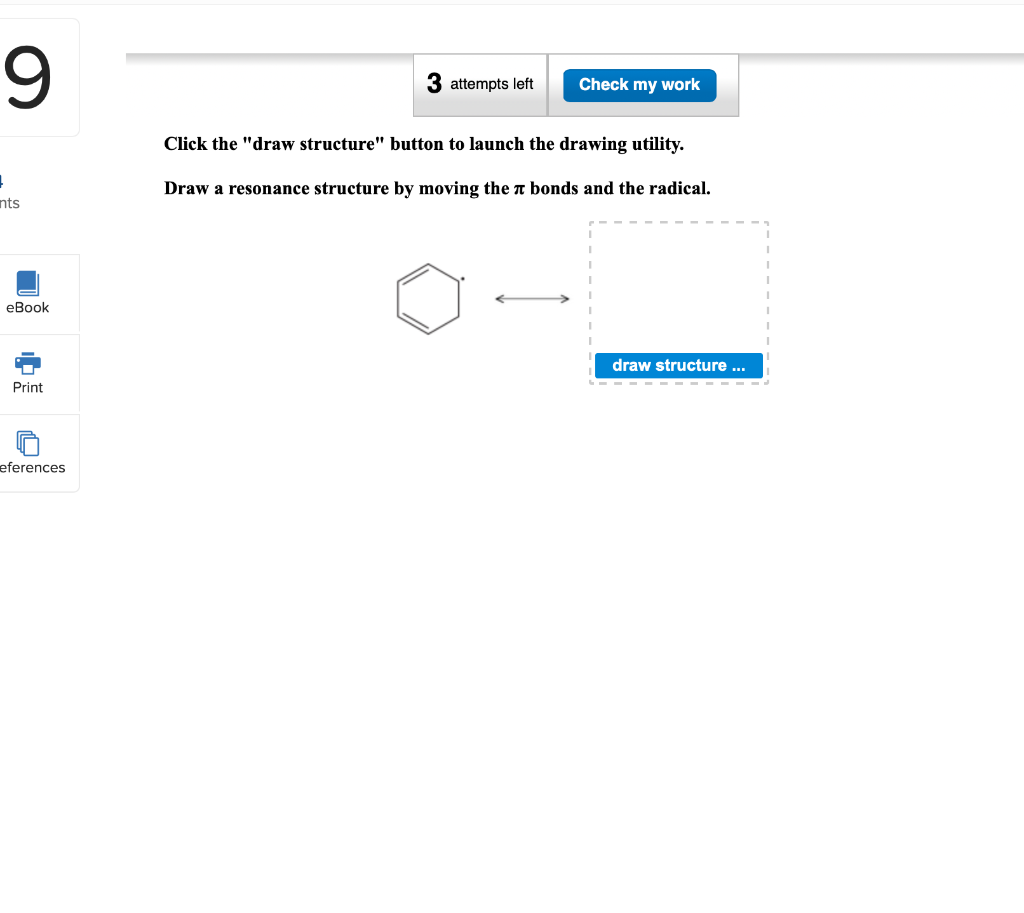 9 3 Attempts Left Check My Work Click The Draw Structure Button To Launch The Drawing Utility Draw A Resonance Struct 1