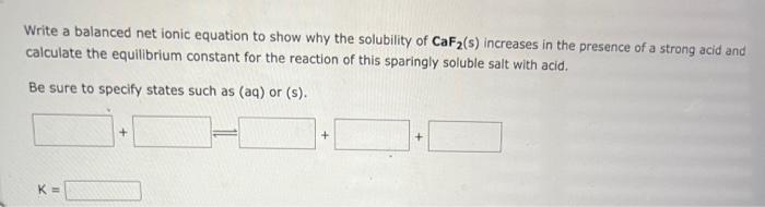 Write A Balanced Net Ionic Equation To Show Why The Solubility Of Cu Oh 2 S Increases In The Presence Of A Strong Acid 2