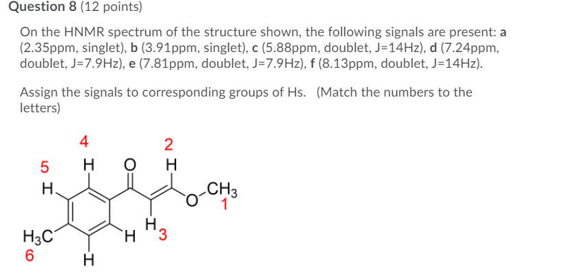 Question 8 12 Points On The Hnmr Spectrum Of The Structure Shown The Following Signals Are Present A 2 35ppm Singl 1