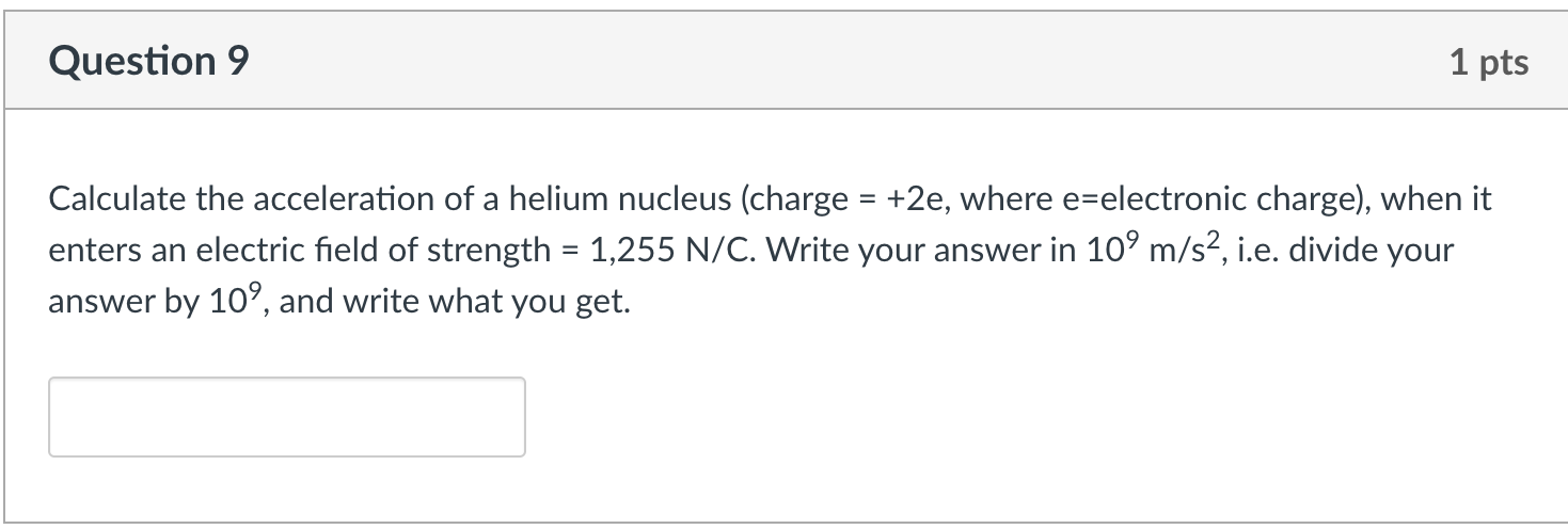 Calculate The Acceleration Of A Helium Nucleus Charge 2e Where E Electronic Charge When It Enters An Electric Fiel 1