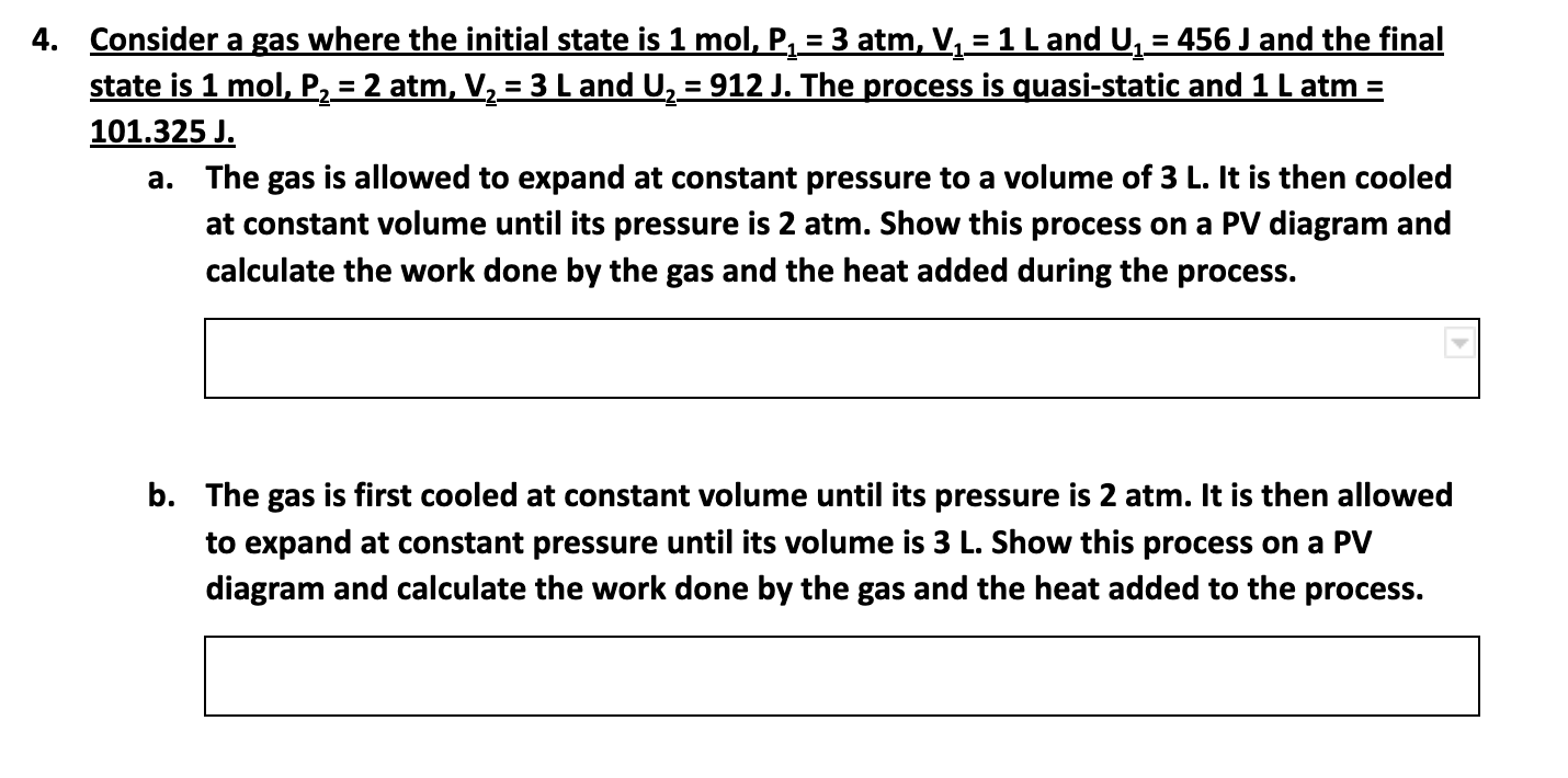 Consider A Gas Where The Initial State Is 1 Mol P1 3 Atm V1 1 L And U1 456 J And The Final State Is 1 Mol P2 2 Atm 1