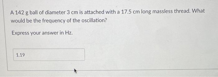 How Many Harmonics Are There In This Pressure Wave 10 5 2 5 6 2 A 142 G Ball Of Diameter 3 Cm Is Attached With A 17 5 C 3