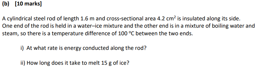 A Cylindrical Steel Rod Of Length 1 6 M And Cross Sectional Area 4 2 Cm2 Is Insulated Along Its Side One End Of The Rod 1