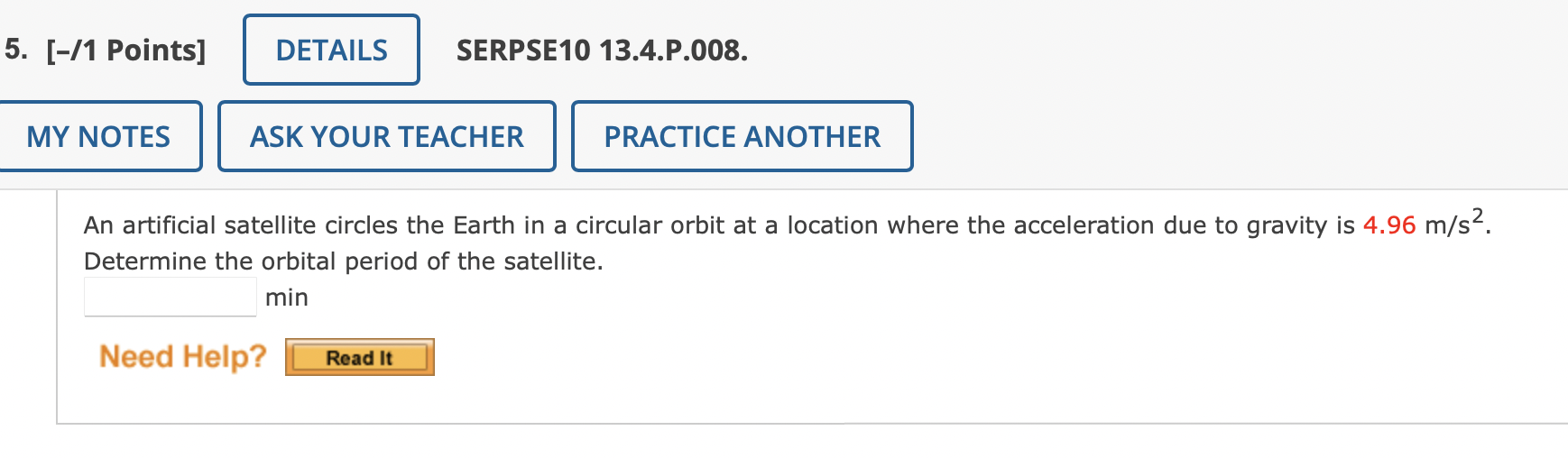 An Artificial Satellite Circles The Earth In A Circular Orbit At A Location Where The Acceleration Due To Gravity Is 4 9 1