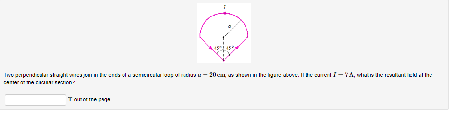 Two Perpendicular Straight Wires Join In The Ends Of A Semicircular Loop Of Radius A 20 Cm As Shown In The Figure Above 1