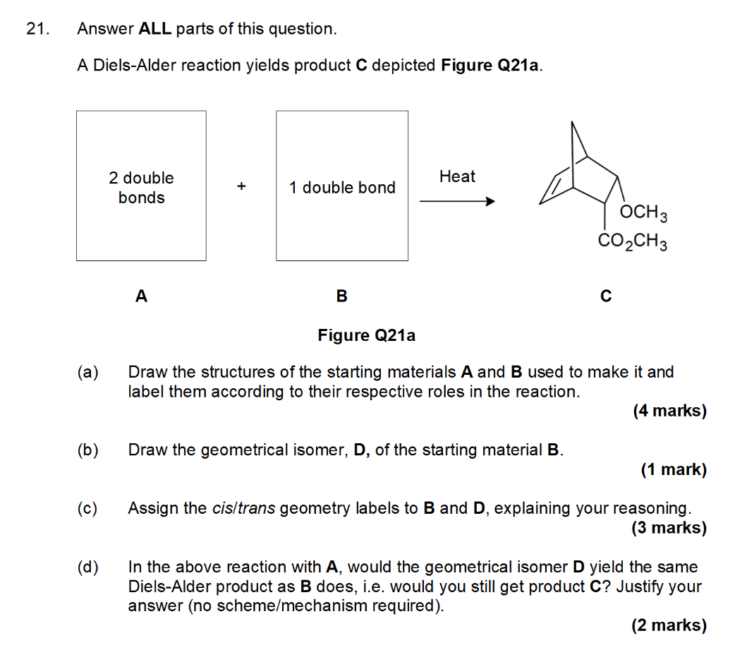 21 Answer All Parts Of This Question A Diels Alder Reaction Yields Product C Depicted Figure Q21a Heat 2 Double Bonds 1