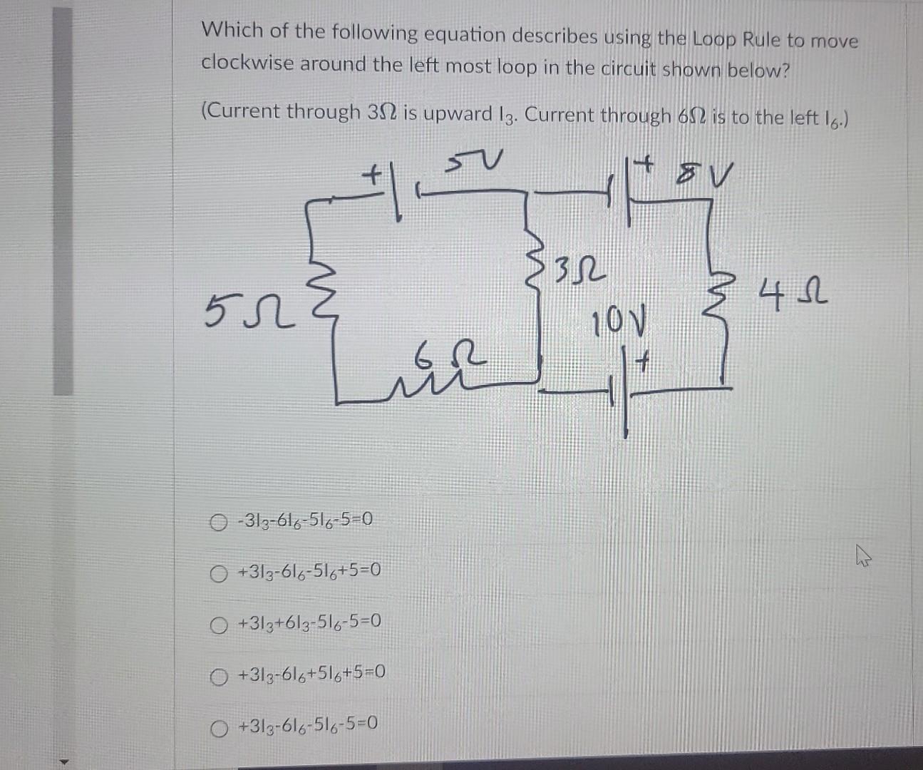 Which Of The Following Equation Describes Using The Loop Rule To Move Clockwise Around The Left Most Loop In The Circuit 1