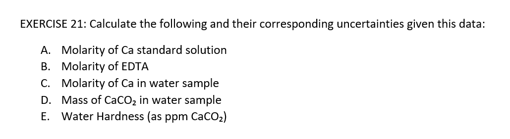 Exercise 21 Calculate The Following And Their Corresponding Uncertainties Given This Data A Molarity Of Ca Standard S 1