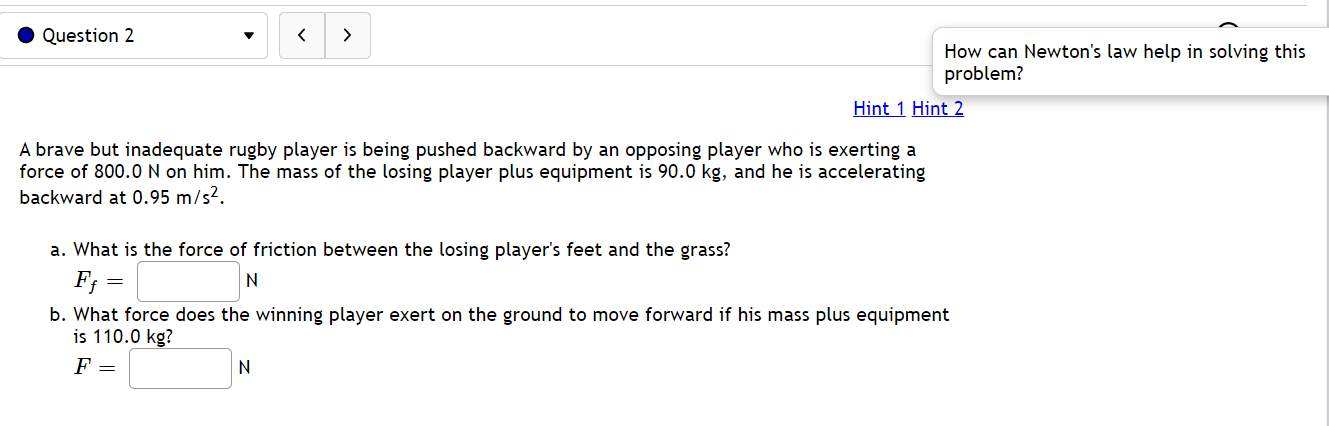 How Can Newton S Law Help In Solving This Problem A Brave But Inadequate Rugby Player Is Being Pushed Backward By An Op 1