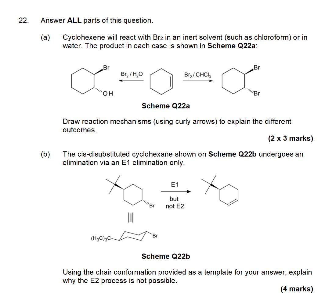 22 Answer All Parts Of This Question A Cyclohexene Will React With Br2 In An Inert Solvent Such As Chloroform Or I 1