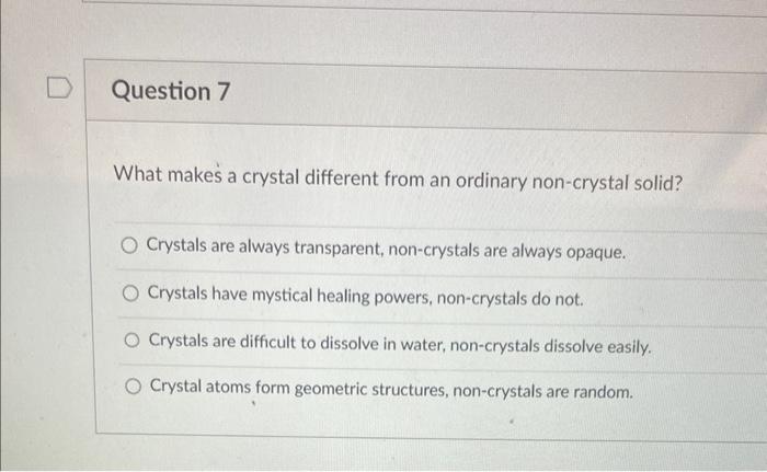 What Makes A Crystal Different From An Ordinary Non Crystal Solid Crystals Are Always Transparent Non Crystals Are Alw 1