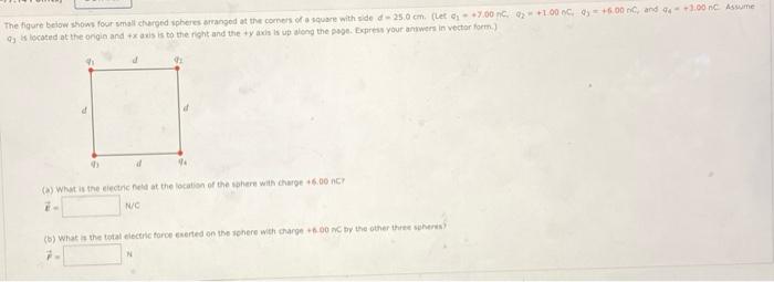 A What Is The Electre Frte Ac The Locatisn Of The Sphere With Charge 6 00 Ncr T Nic O Whak I The Tatal Electic Tor 1