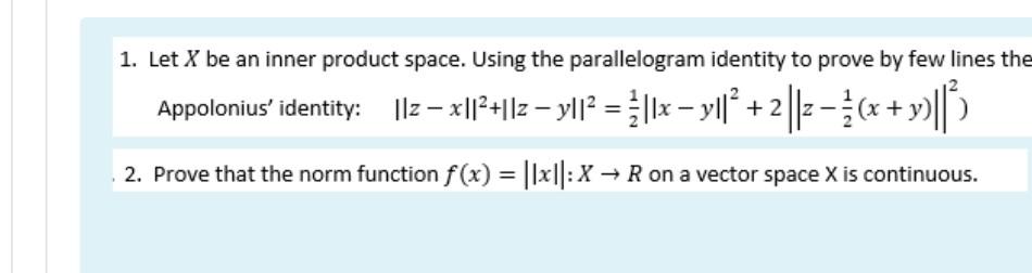 1 Let X Be An Inner Product Space Using The Parallelogram Identity To Prove By Few Lines The Appolonius Identity Z 1