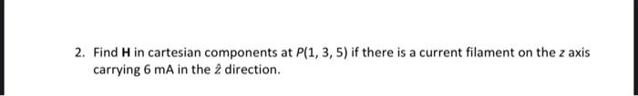 1 Given The Electric Field E 3xx 5yy V M Find The Work Done In Moving A Point Charge 2c A From 3 0 0 M To 0 0 0 2