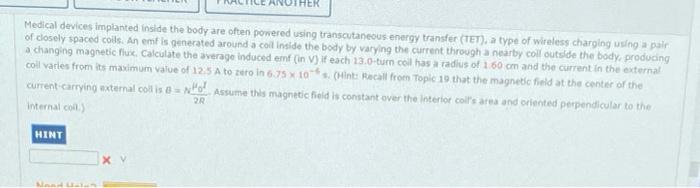 Question Medical Devices Implanted Inside The Body Are Often Powered Using Transcutaneous Energy Transfer Tet A Type 1