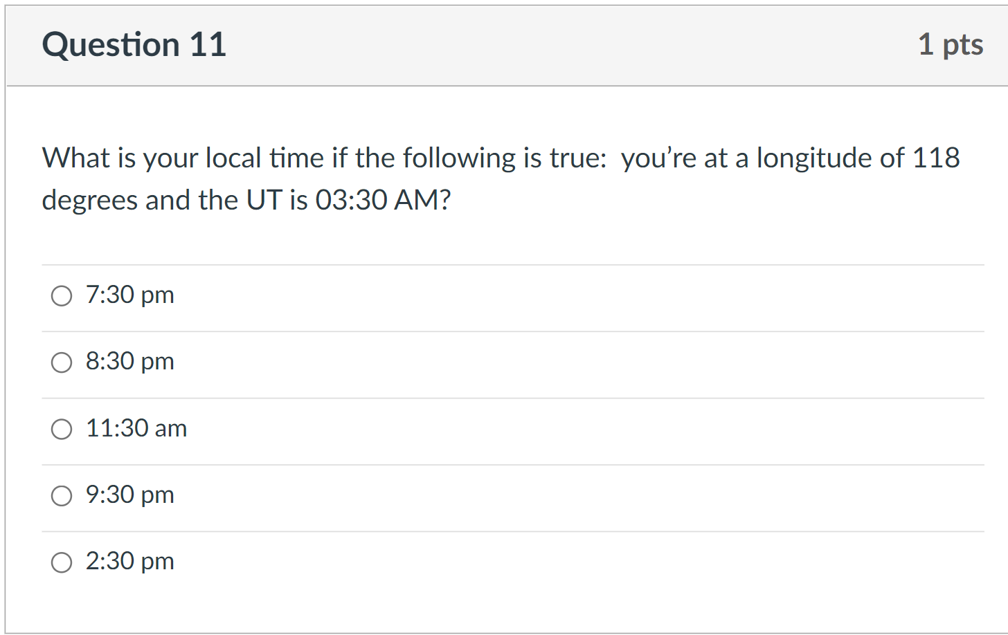 What Is Your Local Time If The Following Is True You Re At A Longitude Of 118 Degrees And The Ut Is 03 30 Am 7 30pm 8 1