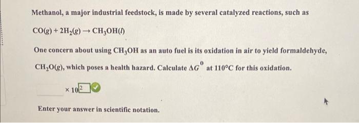 Methanol A Major Industrial Feedstock Is Made By Several Catalyzed Reactions Such As Co G 2h2 G Ch2oh 1 On 1