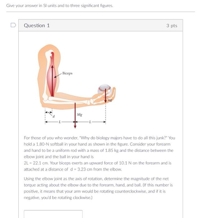 Give Your Answer In Si Units And To Three Significant Figures Question 1 3 Pts For Those Of You Who Wonder Why Do Bio 1