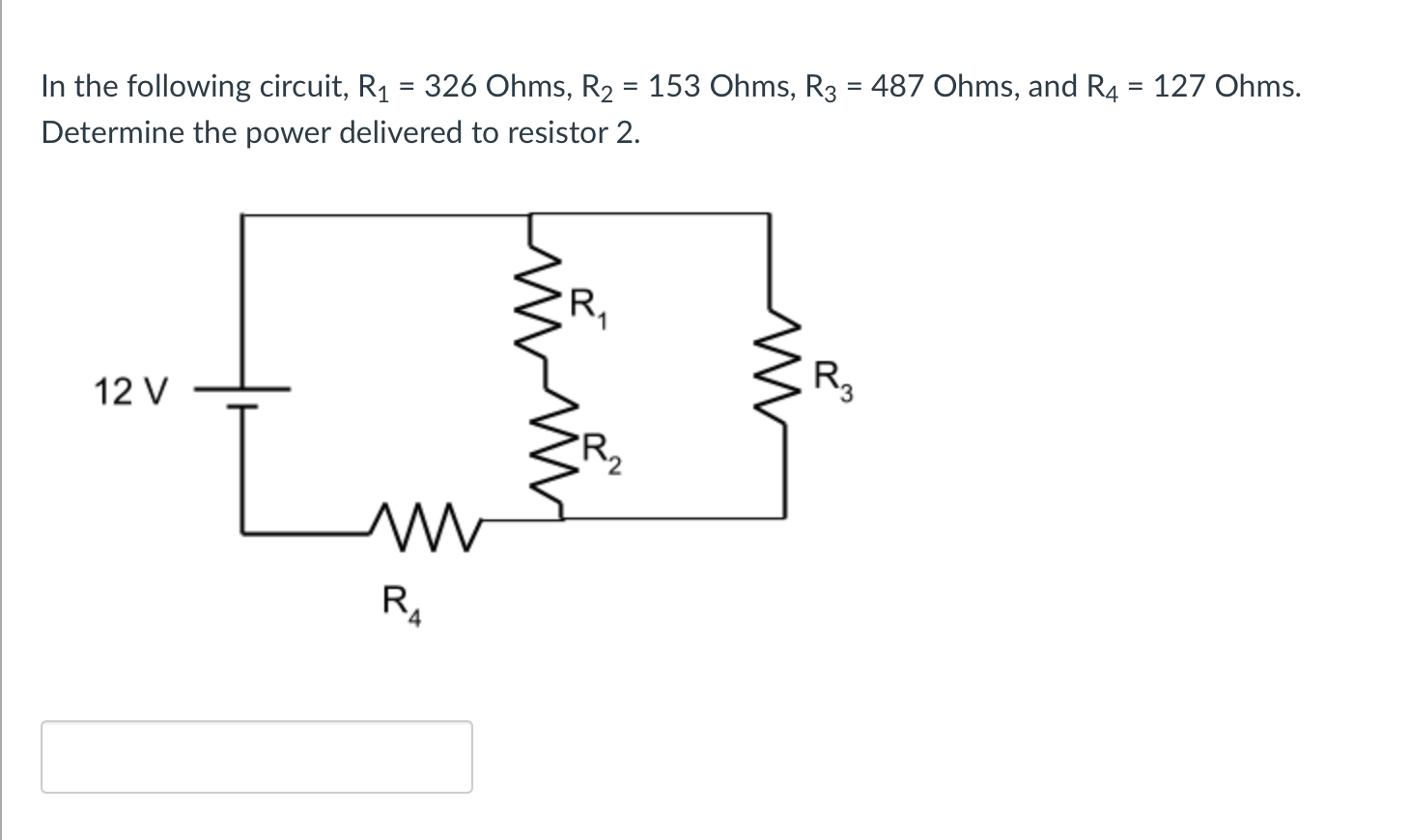 In The Following Circuit R1 326ohms R2 153ohms R3 487ohms And R4 127ohms Determine The Power Delivered To Resisto 1
