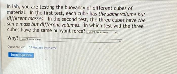In Lab You Are Testing The Buoyancy Of Different Cubes Of Material In The First Test Each Cube Has The Same Volume Bu 1