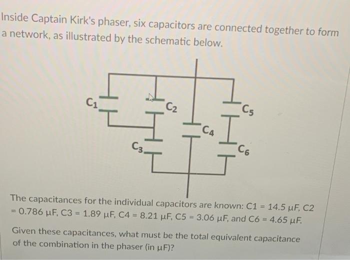 Inside Captain Kirk S Phaser Six Capacitors Are Connected Together To Form A Network As Illustrated By The Schematic B 1