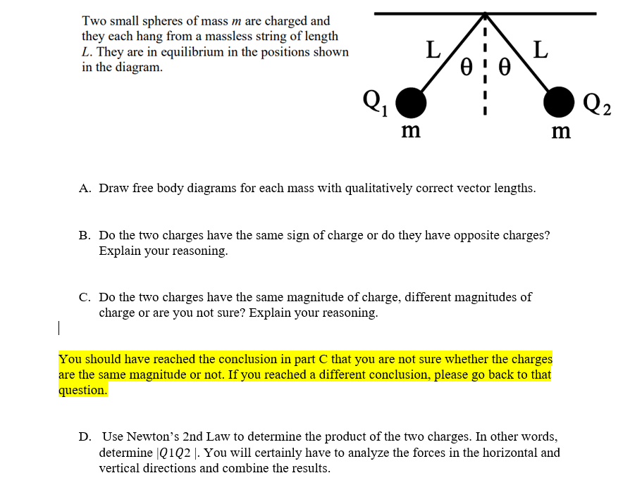 Two Small Spheres Of Mass M Are Charged And They Each Hang From A Massless String Of Length L They Are In Equilibrium I 1