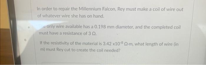 In Order To Repair The Millennium Falcon Rey Must Make A Coil Of Wire Out Of Whatever Wire She Has On Hand E Only Wire 1
