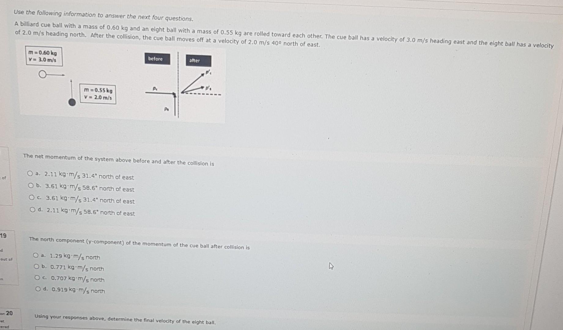 Use The Following Information To Answer The Next Four Questions Of 2 0 M S Heading North After The Collision The Cue 1