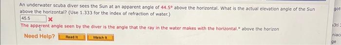 An Underwater Scuba Diver Sees The Sun At An Apparent Angle Of 44 5 Above The Horizontal What Is The Actual Elevation 1