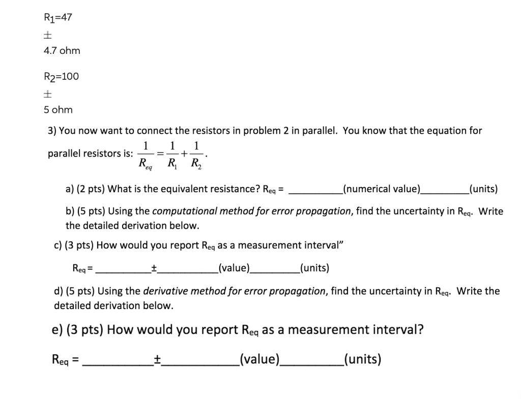 R1 47 4 7ohm R2 100 5ohm 3 You Now Want To Connect The Resistors In Problem 2 In Parallel You Know That The Equa 1