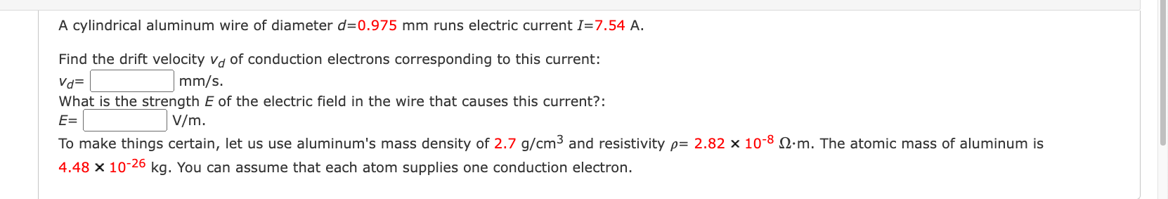 A Cylindrical Aluminum Wire Of Diameter D 0 975 Mm Runs Electric Current I 7 54 A Find The Drift Velocity Vd Of Conduc 1