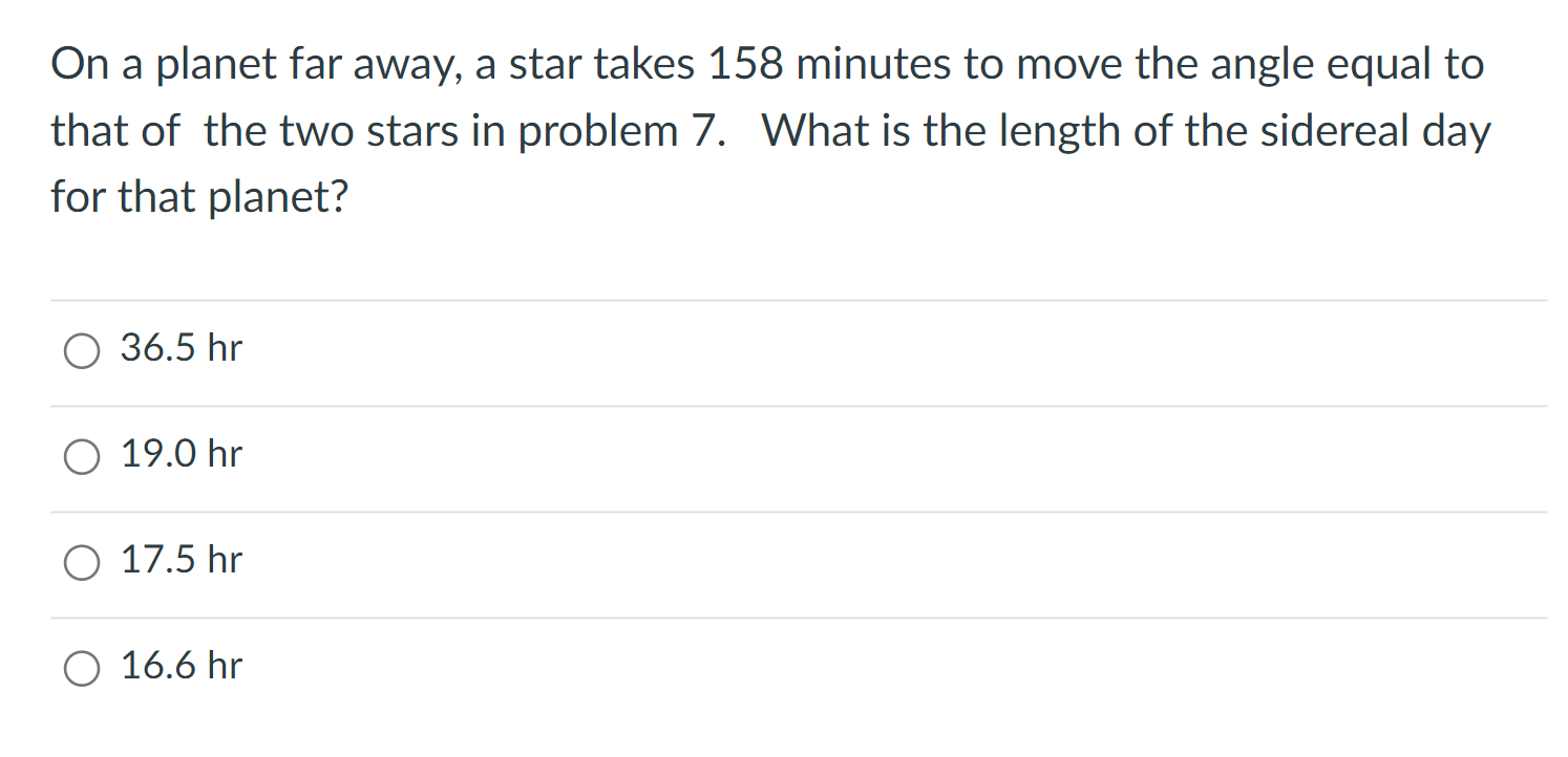 On A Planet Far Away A Star Takes 158 Minutes To Move The Angle Equal To That Of The Two Stars In Problem 7 What Is Th 1