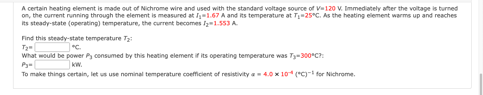 A Certain Heating Element Is Made Out Of Nichrome Wire And Used With The Standard Voltage Source Of V 120 V Immediately 1