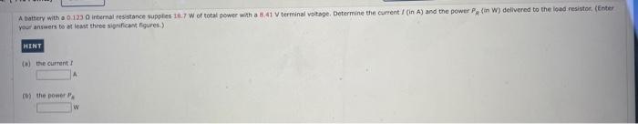 Your Answers To At Least Throe Sigrificant Ficures A The Current F B The Power W H W 1