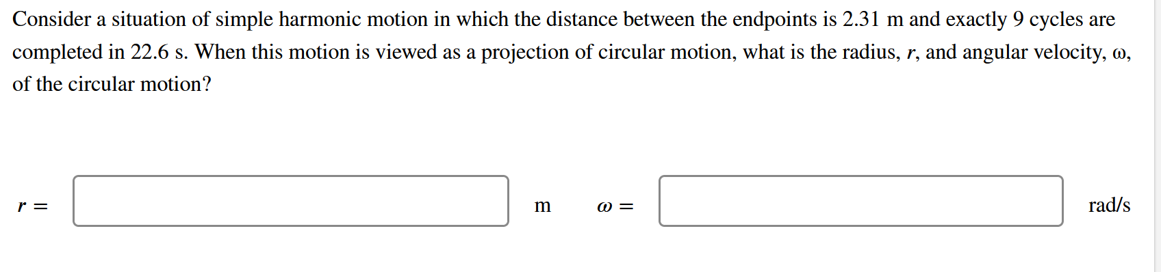 Consider A Situation Of Simple Harmonic Motion In Which The Distance Between The Endpoints Is 2 31 M And Exactly 9 Cycle 1