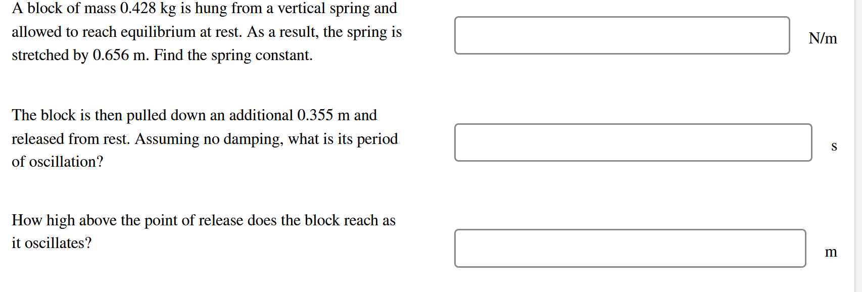 A Block Of Mass 0 428 Kg Is Hung From A Vertical Spring And Allowed To Reach Equilibrium At Rest As A Result The Sprin 1