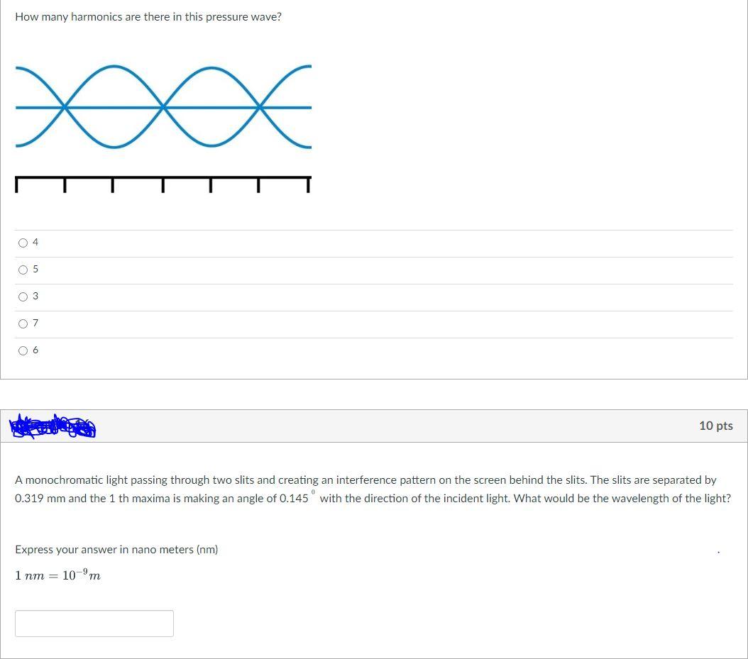 How Many Harmonics Are There In This Pressure Wave 4 5 3 7 6 10pts 0 319 Mm And The 1 Th Maxima Is Making An Angle Of 0 1