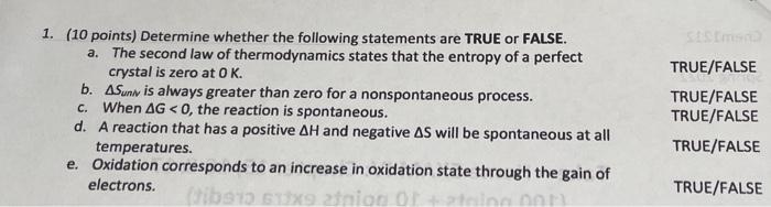 1 10 Points Determine Whether The Following Statements Are True Or False A The Second Law Of Thermodynamics States 1