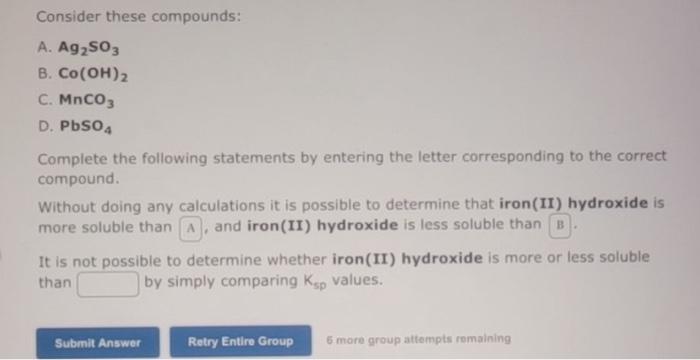 Consider These Compounds A A92503 B Co Oh 2 C Mnco3 D Pbso4 Complete The Following Statements By Entering The Lette 1