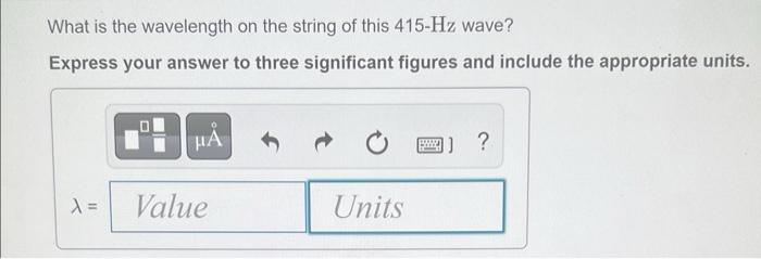 An Unfingered Guitar String Is 0 68 M Long And Is Tuned To Play E Above Middle C 330 Hz What Is The Wavelength On The 2