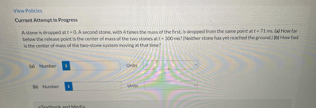 A Stone Is Dropped At T 0 A Second Stone With 4 Times The Mass Of The First Is Dropped From The Same Point At T 71 Ms 1