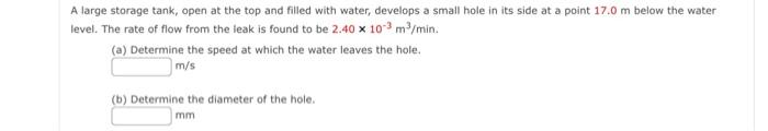 A Large Storage Tank Open At The Top And Filled With Water Develops A Small Hole In Its Side At A Point 17 0 M Below T 1
