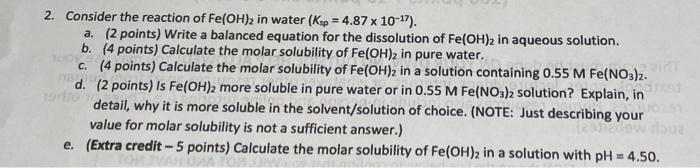 2 Consider The Reaction Of Fe Oh 2 In Water Ksp 4 87 X 10 17 A 2 Points Write A Balanced Equation For The Disso 1