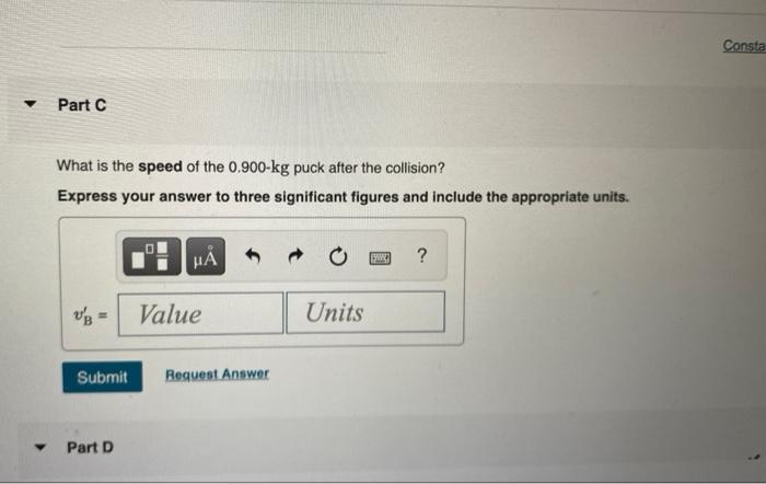 A 0 300 Kg Ice Puck Moving East With A Speed Of 5 26 M S Has A Head On Collision With A 0 900 Kg Puck Initially At Res 3