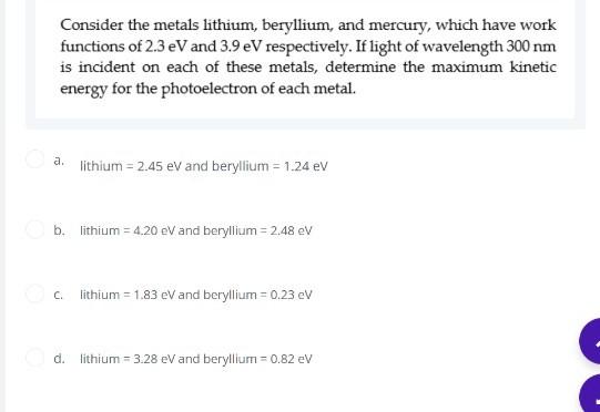 Consider The Metals Lithium Beryllium And Mercury Which Have Work Functions Of 2 3ev And 3 9ev Respectively If Light 1