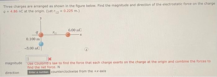 Three Charges Are Arranged As Shown In The Figure Below Find The Magnitude And Direction Of The Electrostatic Force On 1