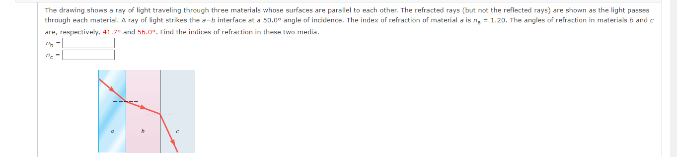 Are Respectively 41 7 And 56 0 Find The Indices Of Refraction In These Two Media Nb Nc 1