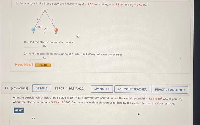 The Two Charges In The Figure Below Are Separated By D A 2 50 Cm Let Q1 16 5nc And Q2 30 0nc 1 A Find The Ele 1